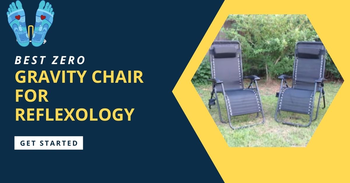 Best zero gravity chair for reflexology