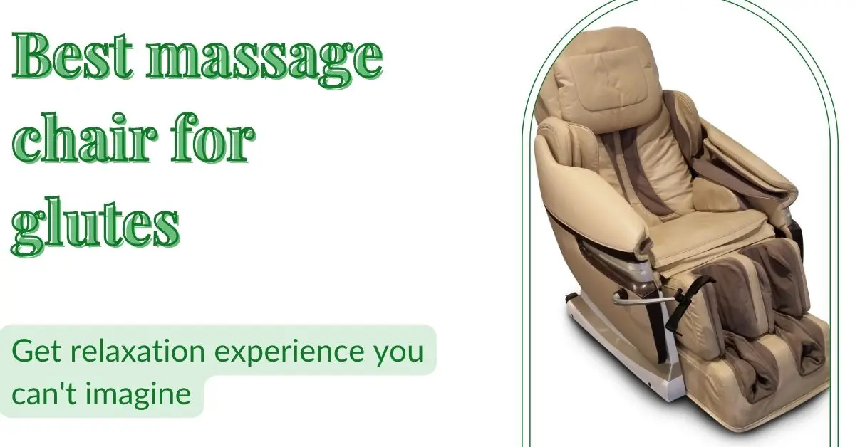 Best massage chair for glutes